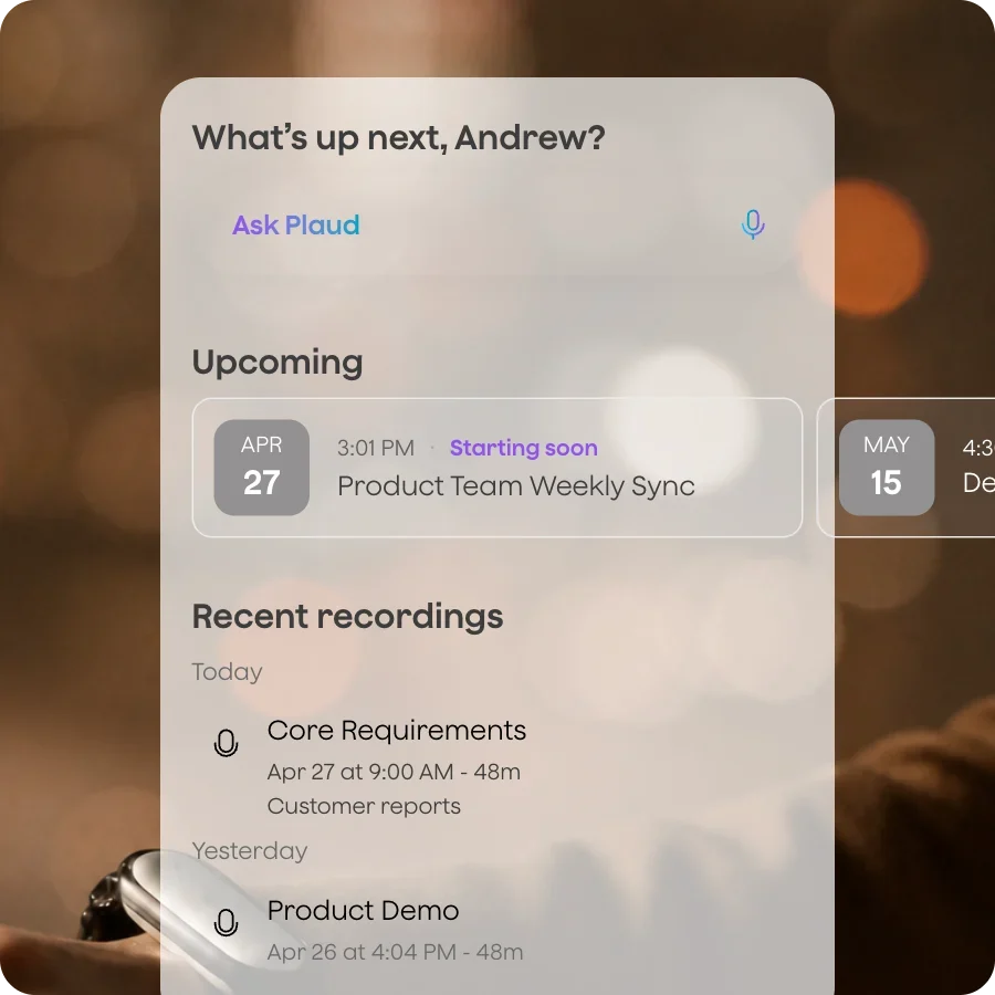 The Plaud App interface displays upcoming meetings and recent recordings like Core Requirements and Product Demo.